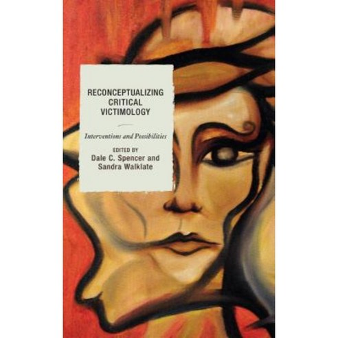 Reconceptualizing Critical Victimology: Interventions and Possibilities Paperback, Lexington Books