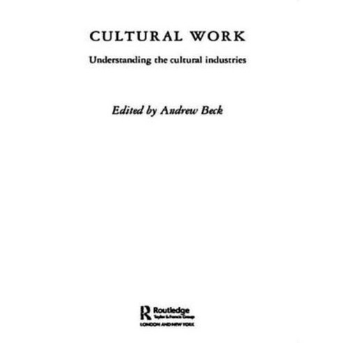 Cultural Work: Understanding the Cultural Industries Paperback, Routledge