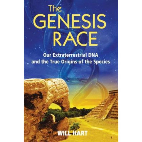 The Genesis Race: Our Extraterrestrial DNA and the True Origins of the Species Paperback, Bear & Company