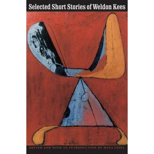 Selected Short Stories of Weldon Kees Paperback, Bison