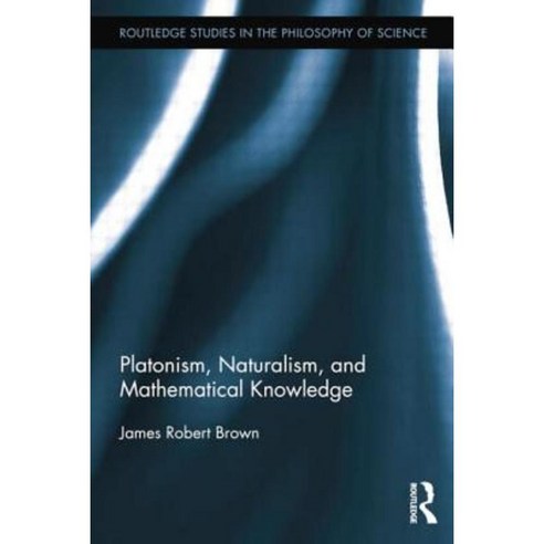 Platonism Naturalism and Mathematical Knowledge Paperback, Routledge