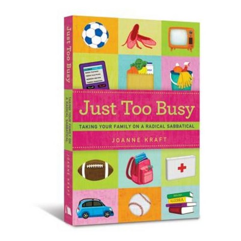 Just Too Busy: Taking Your Family on a Radical Sabbatical Paperback, Beacon Hill Press of Kansas City