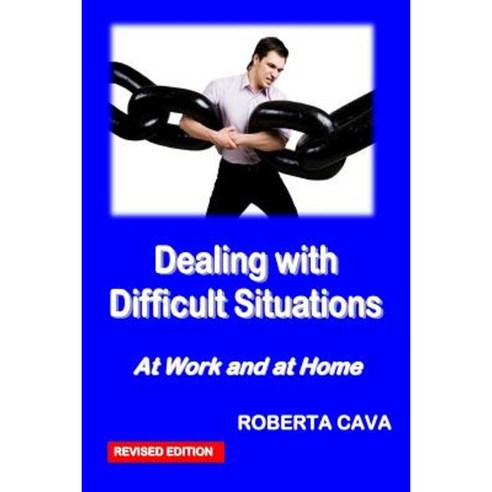 Dealing with Difficult Situations: At Work and at Home Paperback, Cava Consulting