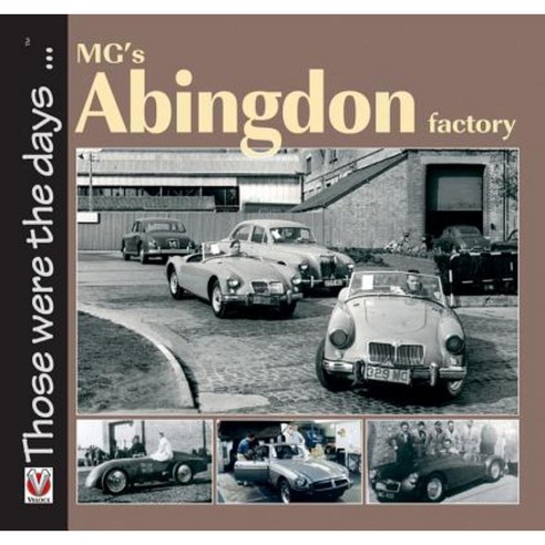 MG''s Abingdon Factory Paperback, Veloce Publishing