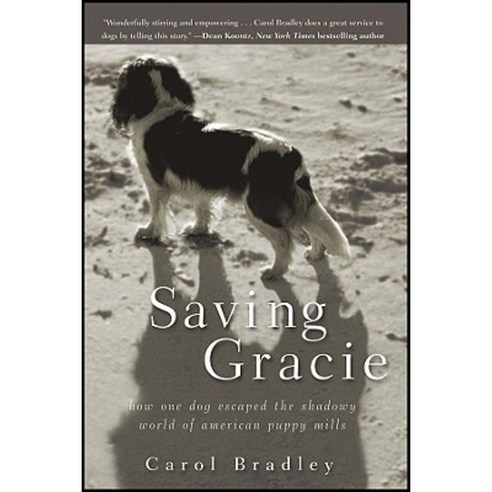 Saving Gracie: How One Dog Escaped the Shadowy World of American Puppy Mills Paperback, Howell (TP)