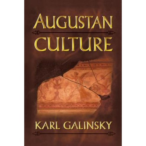 Augustan Culture: An Interpretive Introduction Paperback, Princeton University Press