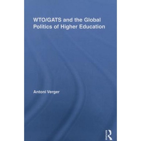 Wto/Gats and the Global Politics of Higher Education Paperback, Routledge