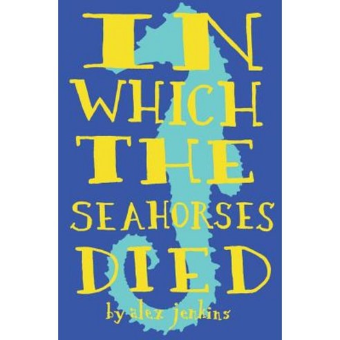 In Which the Seahorses Died Paperback, Inkfishery