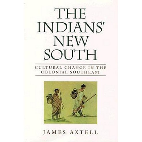The Indians'' New South: Cultural Change in the Colonial Southeast Paperback, LSU Press