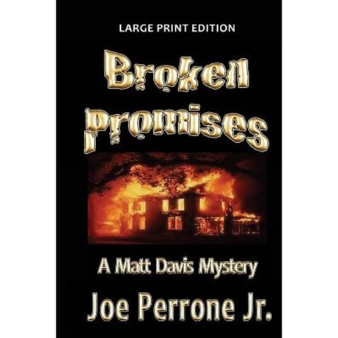 Broken Promises: A Matt Davis Mystery: Large Print Edition Paperback, Createspace