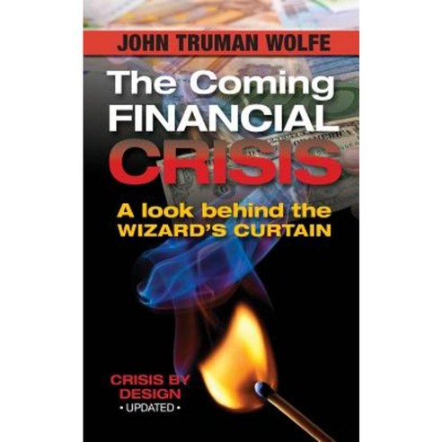 The Coming Financial Crisis: A Look Behind the Wizard''s Curtain Paperback, Lisa Hagan Books