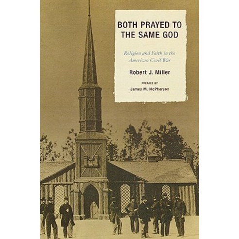 Both Prayed to the Same God: Religion and Faith in the American Civil War Hardcover, Lexington Books