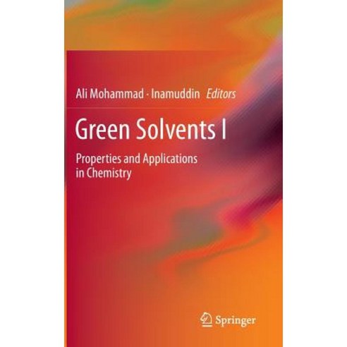 Green Solvents I: Properties and Applications in Chemistry Hardcover, Springer