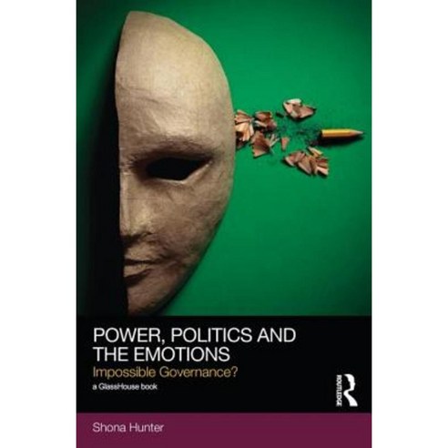 Power Politics and the Emotions: Impossible Governance? Paperback, Routledge Cavendish