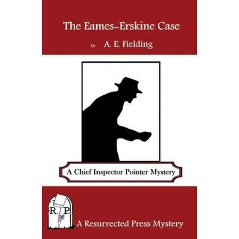 The Eames-Erskine Case: A Chief Inspector Pointer Mystery Paperback, Resurrected Press
