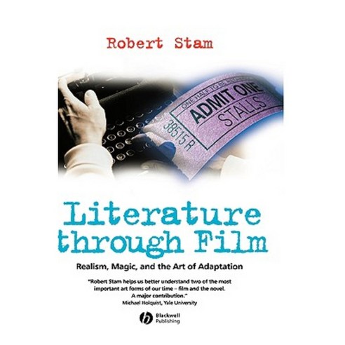 Literature Through Film: Realism Magic and the Art of Adaptation Hardcover, Wiley-Blackwell
