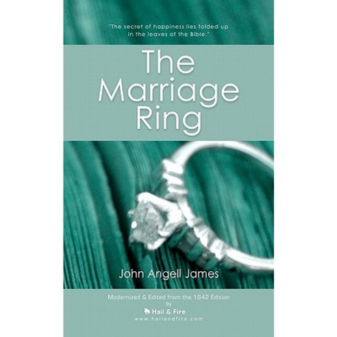 The Marriage Ring: Or How to Make Home Happy Paperback, Hail & Fire