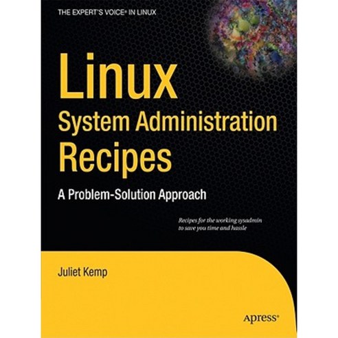 Linux System Administration Recipes: A Problem-Solution Approach Paperback, Apress