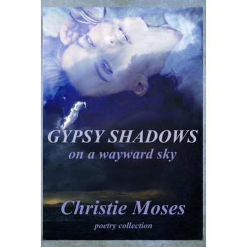 Gypsy Shadows on a Wayward Sky Paperback, Createspace