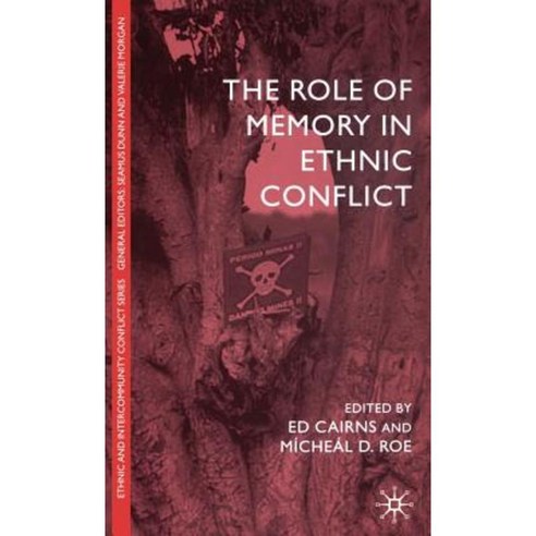 The Role of Memory in Ethnic Conflict Hardcover, Palgrave MacMillan