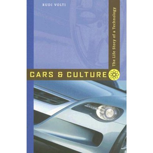 Cars and Culture: The Life Story of a Technology Paperback, Johns Hopkins University Press