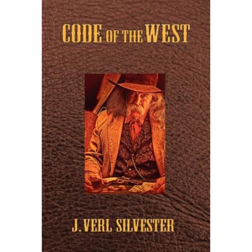 Code of the West: The Right Way to ACT Paperback, Createspace
