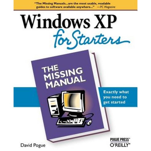 Windows XP for Starters: Exactly What You Need to Get Started Paperback, Pogue Press