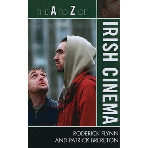 The A to Z of Irish Cinema Paperback, Scarecrow Press