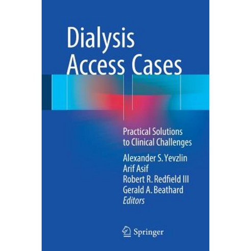 Dialysis Access Cases: Practical Solutions to Clinical Challenges Paperback, Springer