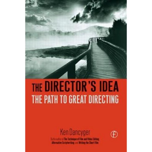 The Director''s Idea: The Path to Great Directing Paperback, Focal Press