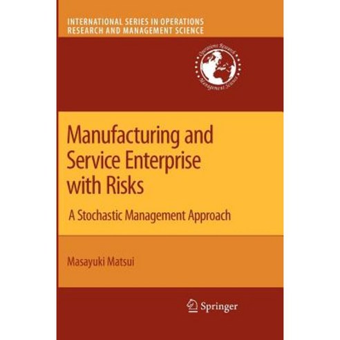 Manufacturing and Service Enterprise with Risks: A Stochastic Management Approach Paperback, Springer
