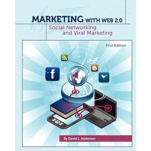Marketing with Web 2.0: Social Networking and Viral Marketing (First Edition) Paperback, Cognella Academic Publishing
