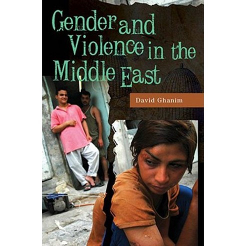 Gender and Violence in the Middle East Hardcover, Praeger Publishers