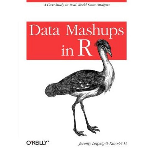 Data Mashups in R: A Case Study in Real-World Data Analysis Paperback, O''Reilly Media