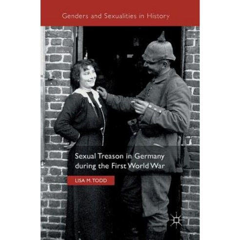 Sexual Treason in Germany During the First World War Hardcover, Palgrave MacMillan