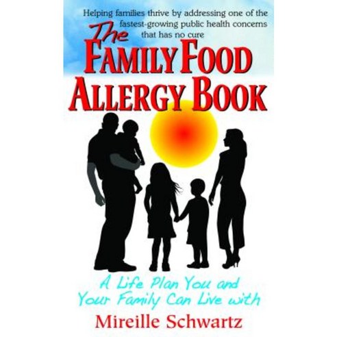 The Family Food Allergy Book: A Life Plan You and Your Family Can Live with Hardcover, Basic Health Publications