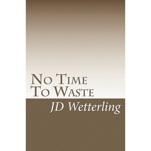 No Time to Waste Paperback, Createspace