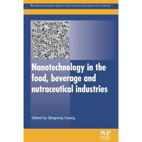Nanotechnology in the Food Beverage and Nutraceutical Industries Paperback, Woodhead Publishing
