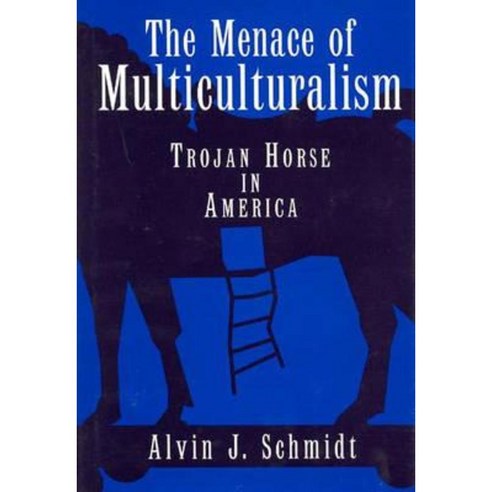 The Menace of Multiculturalism: Trojan Horse in America Hardcover, Praeger