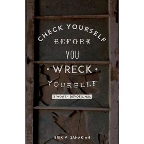 Check Yourself Before You Wreck Yourself: 3 Month Devotional Paperback, Wildwood Ignited Publishing