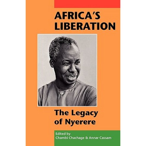 Africa''s Liberation: The Legacy of Nyerere Paperback, Pambazuka Press