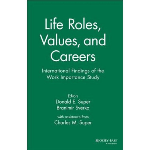 Life Roles Values and Careers: International Findings of the Work Importance Study Hardcover, Jossey-Bass