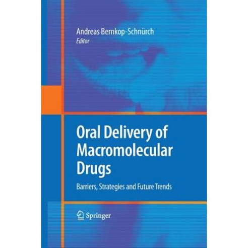 Oral Delivery of Macromolecular Drugs: Barriers Strategies and Future Trends Paperback, Springer