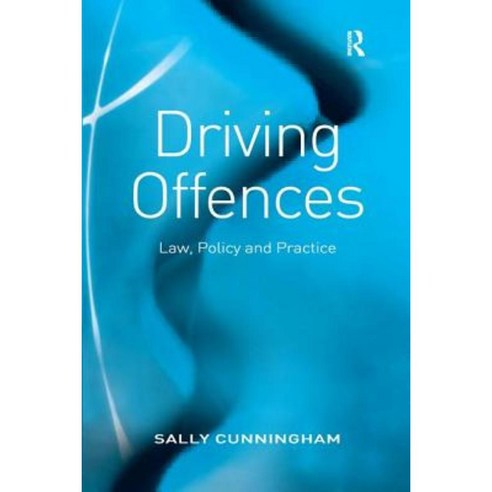 Driving Offences: Law Policy and Practice Hardcover, Routledge