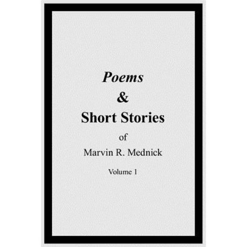 Poems and Short Stories of Marvin R. Mednick Paperback, Authorhouse