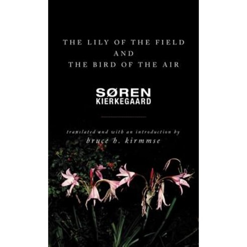 The Lily of the Field and the Bird of the Air: Three Godly Discourses Paperback, Princeton University Press