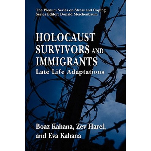Holocaust Survivors and Immigrants: Late Life Adaptations Paperback, Springer