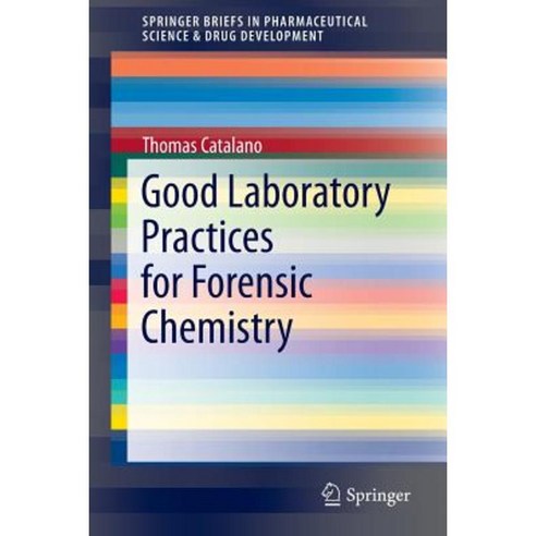 Good Laboratory Practices for Forensic Chemistry Paperback, Springer