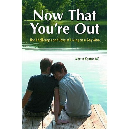 Now That You''re Out: The Challenges and Joys of Living as a Gay Man Hardcover, Praeger