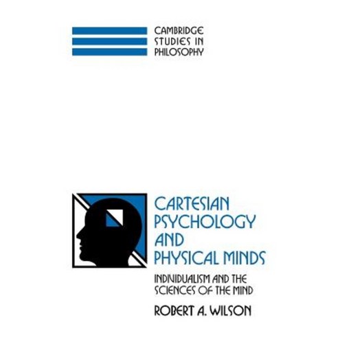 Cartesian Psychology and Physical Minds: Individualism and the Science of the Mind Paperback, Cambridge University Press